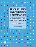 Researching and Writing a Dissertation: A Guidebook for Business Students
