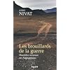 Les brouillards de la guerre: Derni�re mission en Afghanistan