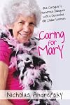 Caring for Mary: One Caregiver's Humorous Dialogues with a Demented Old Italian Woman