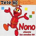Nono Chante Les Ann�es 80