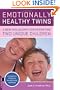 Emotionally Healthy Twins: A New Philosophy for Parenting Two Unique Children