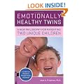 Emotionally Healthy Twins: A New Philosophy for Parenting Two Unique Individuals