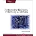 Enterprise Recipes with Ruby and Rails
