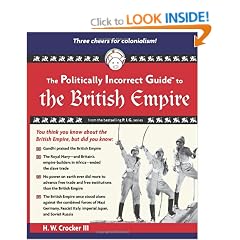 Politically Incorrect Guide to the British Empire (Politically Incorrect Guides)
