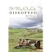 A Way Of Life, Disrupted