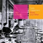 Click here to buy Blues Pour Flirter by  Toots Thielemans .