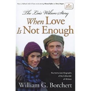 The Lois Wilson Story: When Love is not Enough, The Biography of the Cofounder of Al-Anon.