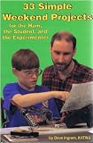 33 Simple Weekend Projects for the Ham, the Student, and the Experimenter