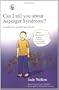 Can I tell you about Asperger Syndrome?: A guide for friends and family