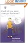 Can I Tell You About Asperger Syndrome?: A Guide for Friends and Family