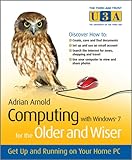 Computing with Windows 7 for the older and wiser : get up and running on your home PC