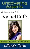 A Conversation with Rachel Rofe: Internet Success Story (Online Business Success Stories)