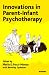 Innovations in Parent-Infant Psychotherapy