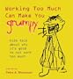 Working Too Much Can Make You Grumpy:  kids talk about why it's good to not work too much