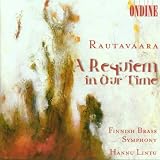 Rautavaara: A Requiem in Our Time