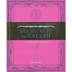 Les secrets du Ta� Chi : Les 7 mouvements essentiels