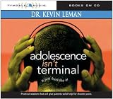 Adolescence Isn't Terminal