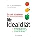 Einfach abnehmen - mit dem Ampelkonzept: Die Idealdi�t - - Dauerhaft schlank - - Kein Kalorienz�hlen - - Kein Jo-Jo-Effekt