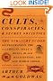 Cults, Conspiracies, and Secret Societies: The Straight Scoop on Freemasons, The Illuminati, Skull and Bones, Black Helicopters, The New World Order, and many, many more