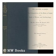The Composition of the Book of Isaiah in the Light of History and Archaeology, by the Rev. Robert H. Kennett