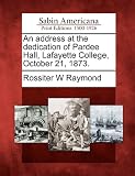 An address at the dedication of Pardee Hall, Lafayette College, October 21, 1873.