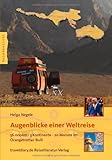 Augenblicke einer Weltreise: 56 - 000km - 3 Kontinente - 20 Monate im Orangetrotter-Bulli - Helga Negele