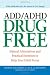 ADD/ADHD Drug Free: Natural Alternatives and Practical Exercises to Help Your Child Focus by Frank Jacobelli, Lynn A. Watson