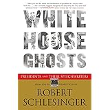 white house ghosts presidents and their speechwriters