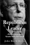 Republican Leader: A Political Biography of Senator Mitch McConnell
