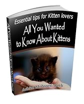 All you wanted to know about kittens-From Free Kindle Books Library Click to Download Free Kindle Book -> All you wanted to know about kittens