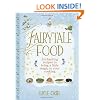 Fairytale Food: Enchanting recipes to bring a little magic to your cooking