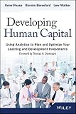 Developing human capital : using analytics to plan and optimize your learning and development investments