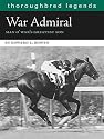 War Admiral: Man O'War's Greatest Son (Thoroughbred Legends (Unnumbered))