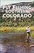 Books : Fly Fishing Southern Colorado