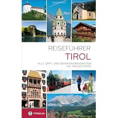 Reisef�hrer Tirol: Alle Orte und Sehensw�rdigkeiten Nordtirols. Mit Freizeittipps