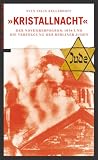Kristallnacht: Der Novemberpogrom 1938 und die Verfolgung der Berliner Juden - Sven F Kellerhoff