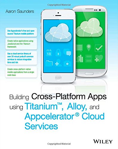Building Cross-Platform Apps using Titanium, Alloy, and Appcelerator Cloud Services
