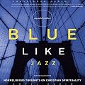 Blue Like Jazz: Non-Religious Thoughts on Christian Spirituality (Unabridged)