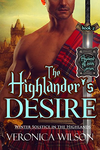 ROMANCE: Highlander's Desire. Highlander Scottish Historical Medieval Scottish Guardian Military Romance (Suspense Mystery Lady Guardian Series Book 2)