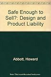 Safe enough to sell? : design and product liability