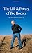 The Life and Poetry of Ted Kooser