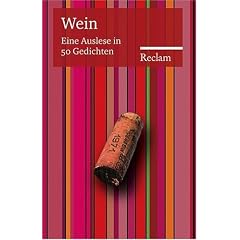 Wein. Sonderausgabe Eine Auslese in 50 Gedichten