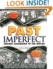 Past Imperfect: History According to the Movies (Henry Holt Reference Book)