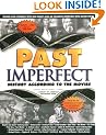 Past Imperfect: History According to the Movies (Henry Holt Reference Book)