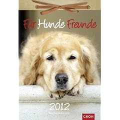 F�r Hundefreunde 2012: Wochenkalender