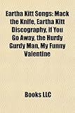 Eartha Kitt Songs: Mack the Knife, Eartha Kitt Discography, If You Go Away, the Hurdy Gurdy Man, My Funny Valentine-