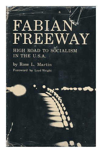 Fabian Freeway: High Road to Socialism in the U.S.A. 1884-1966