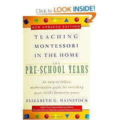 Teaching Montessori in the Home: Pre-School Years: The Pre-School Years