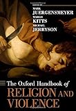 The Oxford handbook of religion and violence