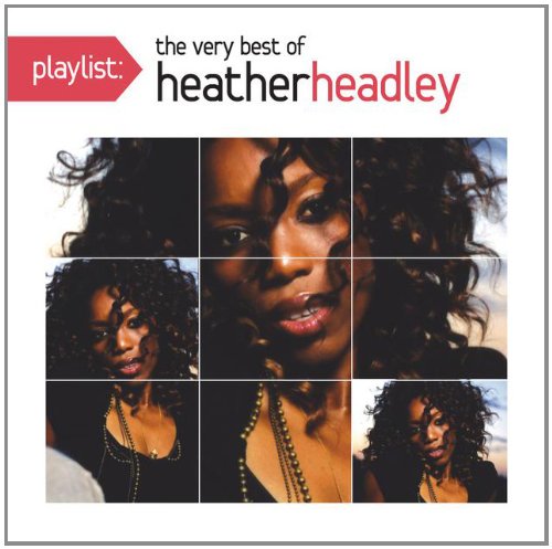 Heather Headley - Playlist: The Very Best of Heather Headley - Zortam Music